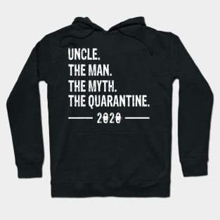 uncle The Man The Myth The Quarantine 2020 Father's Day Hoodie